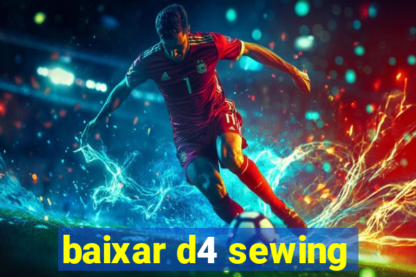 baixar d4 sewing